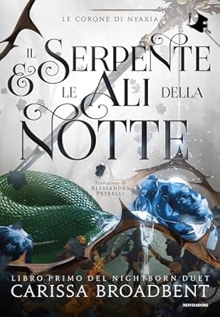 Il serpente e le ali della notte - Carissa Broadbent