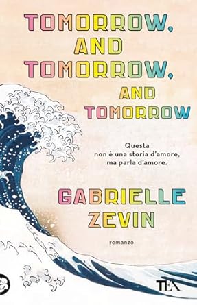 Tomorrow, and Tomorrow, and Tomorrow: nostalgia pixelata per adulti sentimentali